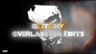 Popular GLITCH overlay pack for edits