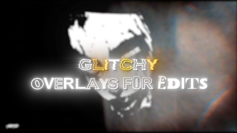 Popular GLITCH overlay pack for edits