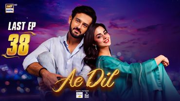 Ae Dil Last Episode | 15 May 2025 | Azaan Sami | Komal Meer | Gohar Rasheed | ARY Digital