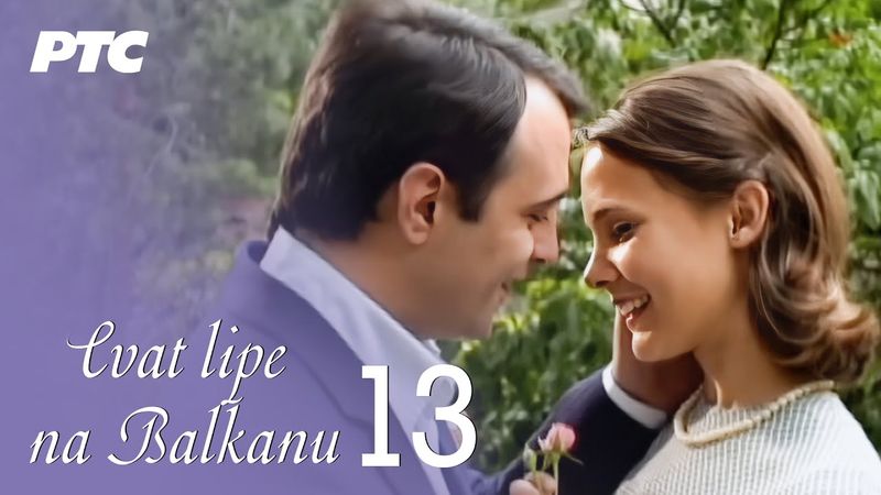 Cvat lipe na Balkanu | Epizoda 13 (domaća serija) HD