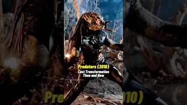 Predators (2010) - Amazing Cast Transformation Then and Now 😳😱