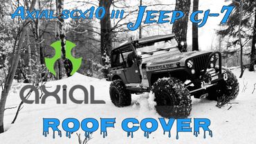 RC Axial SCX10 iii Jeep Cj-7 scale 1/10 roof cover