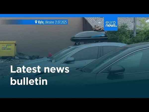 Latest news bulletin | July 21st – Midday