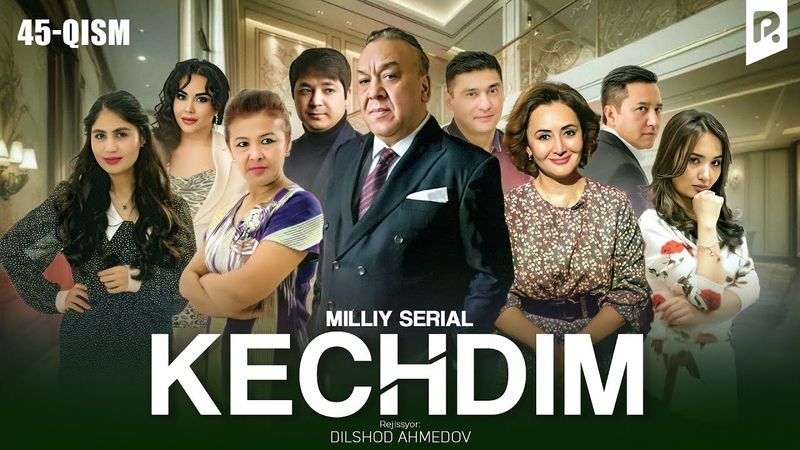 Kechdim 45-qism (milliy serial) | Кечдим 45-кисм (миллий сериал)