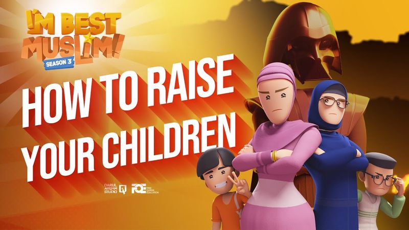 I'm Best Muslim - S3 - Ep 05 - How to Raise Your Child?