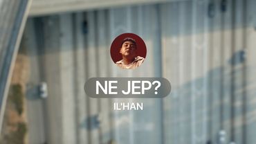 IL’HAN - NE JEP | Official Visualizer