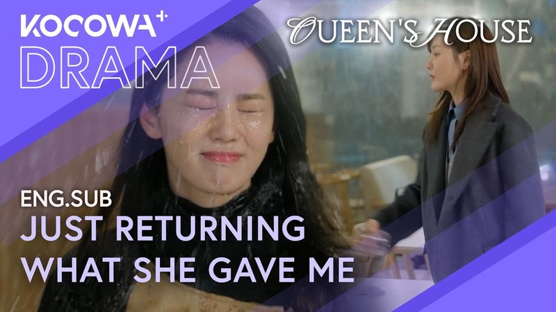 Do-hee Drenches the Mistress in Revenge 💧🔥| Queen's House EP09 | KOCOWA+