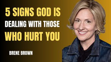 5 SIGNS GOD IS DEALING WITH THOSE WHO HURT YOU BEST SPEECH BY BRENE BROWN