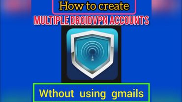 How To Create Multiple Droid VPN Accounts: A Step-By-Step Guide.