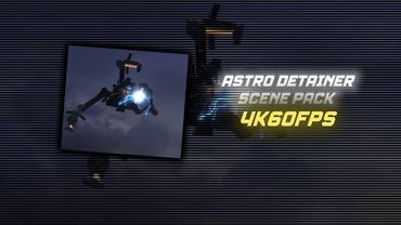 ASTRO DETAINER | SCENE PACK | 4K 60FPS | NO CC