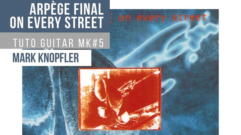 Tuto Mark Knopfler#5 - Outro On Every Street