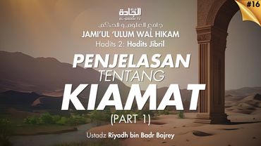 Jami'ul 'Ulum wal Hikam (pt.16) |  Penjelasan Tentang Kiamat (part 1)