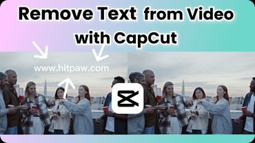 FREE！How to Remove TEXT from Videos Using CapCut?（2023 Tutorial）