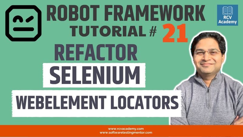 Robot Framework Tutorial #21 - Refactor Selenium Webelement Locators