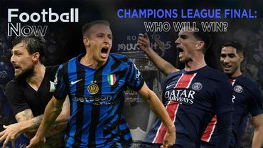 2025 Champions League Final: Can PSG finally break through against Inter? | Football Now