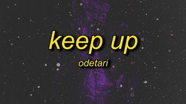 ODETARI - KEEP UP (Lyrics)