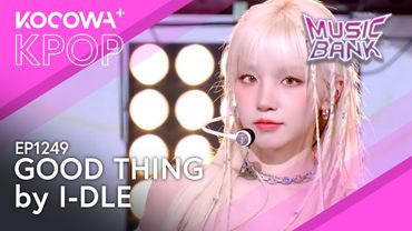 I-DLE - Good Thing | Music Bank EP1249 | KOCOWA+