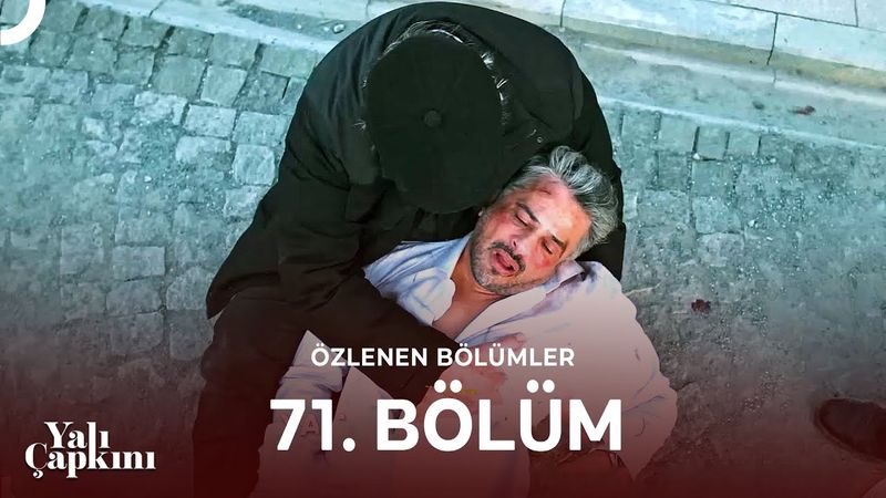 Yalı Çapkını Özlenen Bölümler 71. Bölüm | Hayatını Kurtardım Baba...