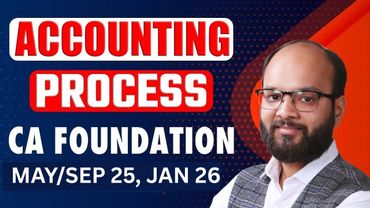 Accounting Process | Accounts Chapter 2 | CA Foundation May/Sep25 & Jan 26 | Accounting Process