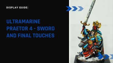Ultramarine Praetor 4    Sword and last details