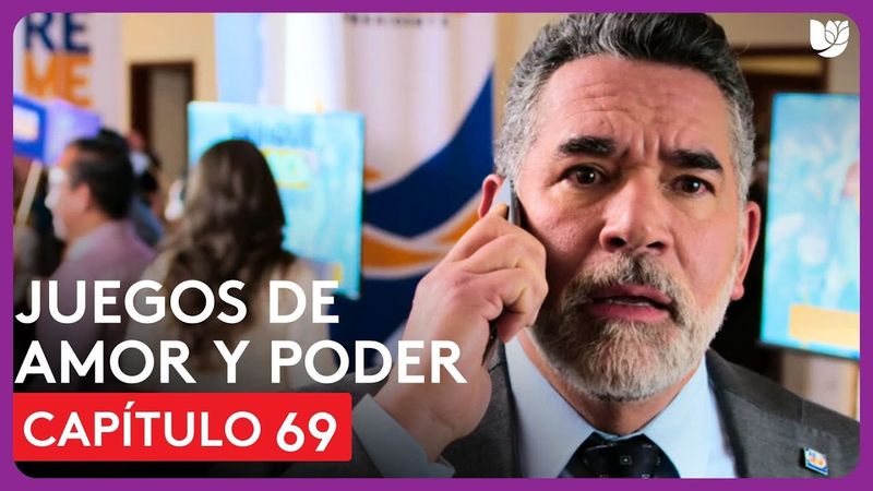 Juegos de Amor y Poder | Capítulo 69 - Resumen