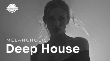 "Call Me At Night" - Melancholic Deep House Mix 2025 Vol.17 | Deepness Mixes