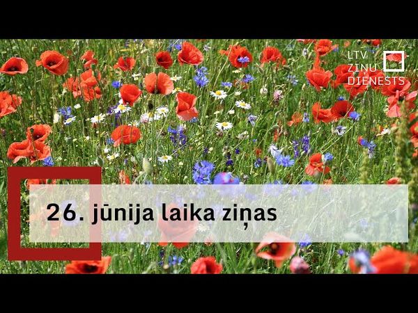 26. jūnija laika ziņas