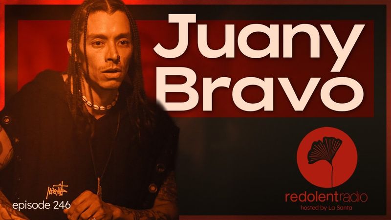 JUANY BRAVO Redolent Radio 246
