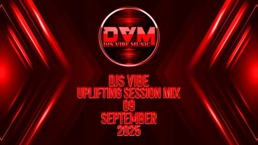 Djs Vibe - Uplifting Session Mix 09 (September 2025)