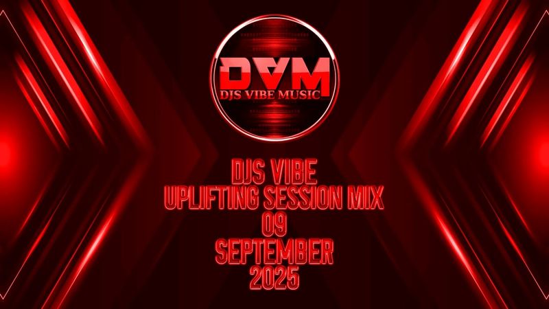 Djs Vibe - Uplifting Session Mix 09 (September 2025)