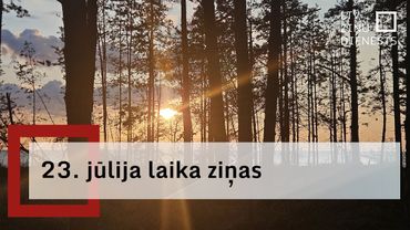 23. jūlija laika ziņas