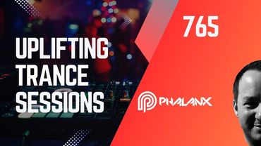 Uplifting Trance Sessions EP. 765 with DJ Phalanx 📢 (Trance Podcast)