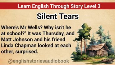 Learn English Through Story Level 3 || Graded Reader Level 3 || English Story || Silent Tears