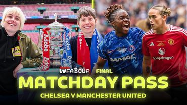 Maisie Adam & Suzi Ruffell Head To Wembley As Chelsea Win Their Sixth FA Cup! | Matchday Pass