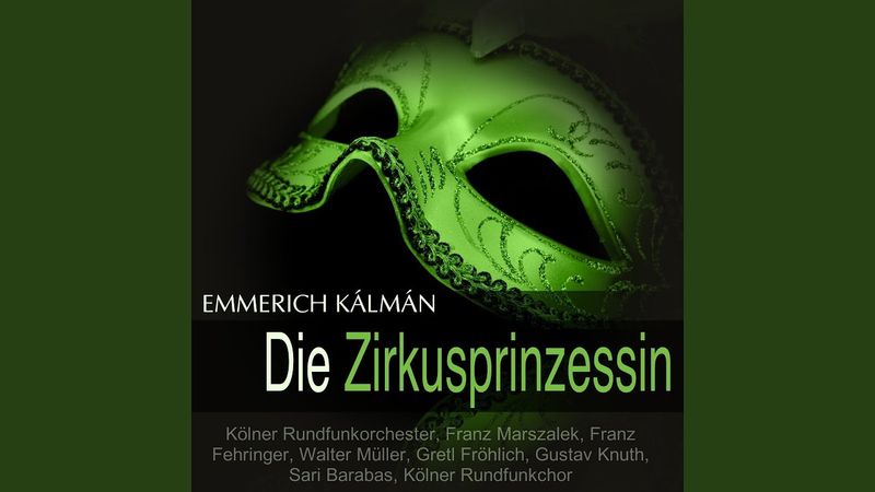 Die Zirkusprinzessin: "Wenn ich in den Zirkus gehe" - "Die kleinen Mädel im Trikot" (Toni, Chor)