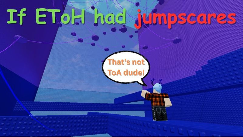 What Would Happen if EToH Had Jumpscares