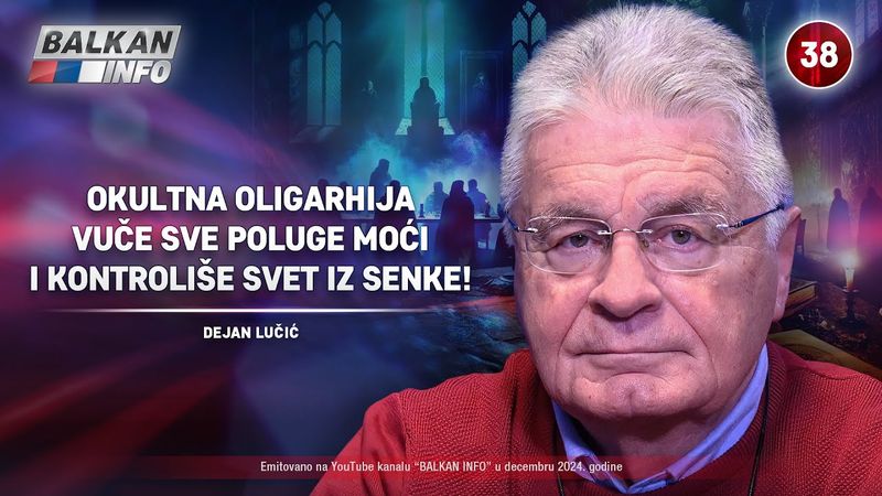 INTERVJU: Dejan Lučić – Okultna oligarhija vuče poluge moći i kontroliše svet iz senke! (15.12.2024)