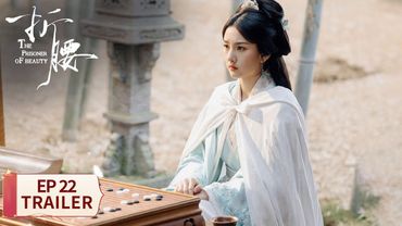 EP22 preview [The Prisoner of Beauty] #SongZu'er #LiuYuning