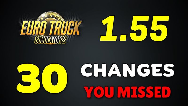 30 CHANGES You MISSED in 1.55 Update for ETS2 & ATS