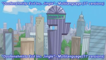 Phineas and Ferb - Doofenshmirtz Evil Inc. from "Last Day of Summer" Multilanguage (17 versions).