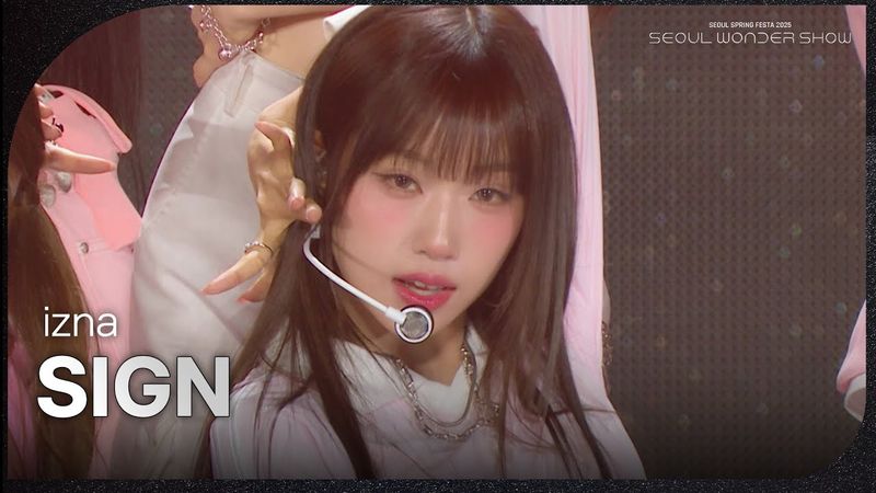 izna - SIGN [서울 스프링 페스타 2025 - 서울원더쇼] | KBS 250504 방송