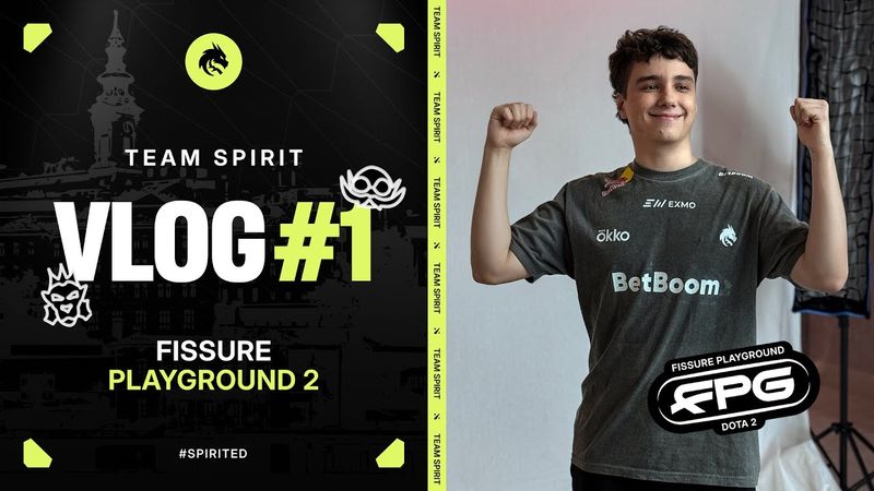 TEAM SPIRIT: FISSURE PLAYGROUND 2. VLOG 1