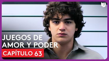 Juegos de Amor y Poder | Capítulo 63 - Resumen