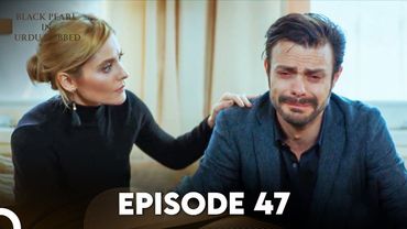 Black Pearl | Kala Moti in Urdu-Hindi Dubbed Episode 47 | Siyah İnci