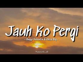 Jauh Ko Pergi - Anggi Valentia & Kkzd Blg || (Lirik Lagu) Sa Ceritakan Pada Bintang Bintang🎶🎶🎶
