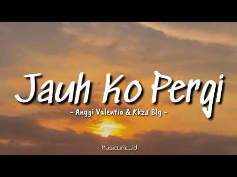 Jauh Ko Pergi - Anggi Valentia & Kkzd Blg || (Lirik Lagu) Sa Ceritakan Pada Bintang Bintang🎶🎶🎶