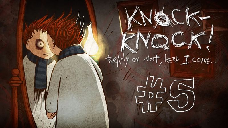 Прохождение Knock-knock #5 Уже близко