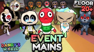 EVENT MAINS ONLY RUN (FLOOR 20+) | DANDY'S WORLD