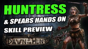 HUNTRESS & SPEARS SKILLS: Hands On Gameplay Part 1 - PATH of EXILE 2 DAWN of the HUNT 0.2.0