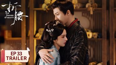 EP33 preview [The Prisoner of Beauty] #SongZu'er #LiuYuning